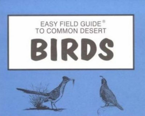 Easy Field Guide to Common Desert Birds (Easy Field Guides)