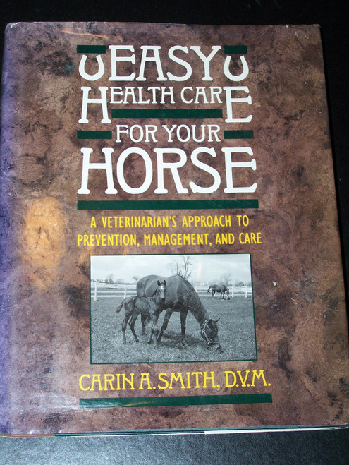 Easy Health Care for Your Horse: A Veterinarian's Approach to Prevention