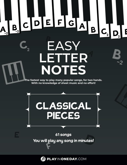 Easy Letter Notes - Classical Pieces: Learn to Play Piano in One Day