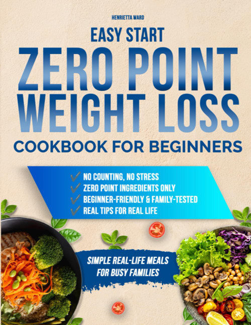 Easy Start Zero Point Weight Loss Cookbook for Beginners: Quick