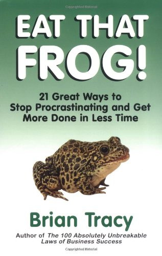 Eat That Frog!: 21 Great Ways to Stop Procrastinating and Get More Done