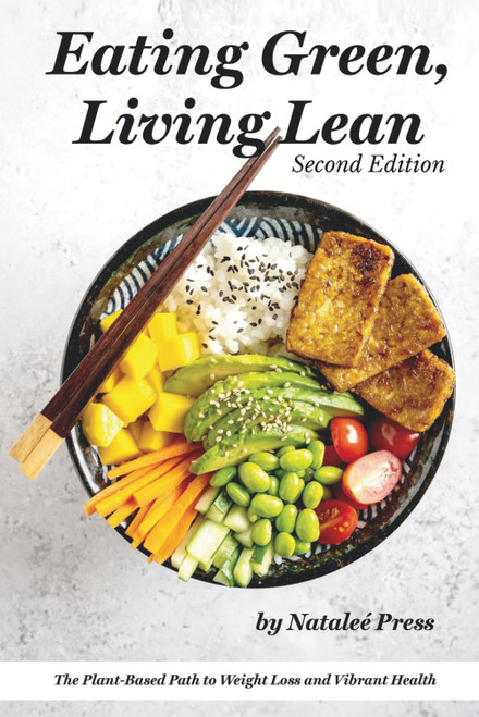 Eating Green, Living Lean: The Plant-Based Path to Weight Loss and