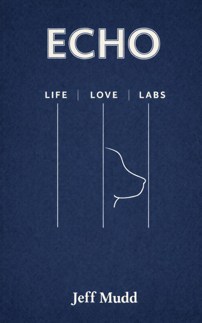 Echo: Life, Love, and Labs