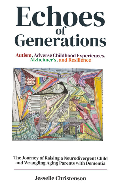 Echoes of Generations: Autism, Adverse Childhood Experiences,