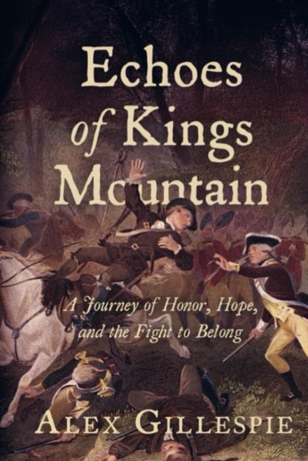 Echoes of Kings Mountain: A Journey of Honor