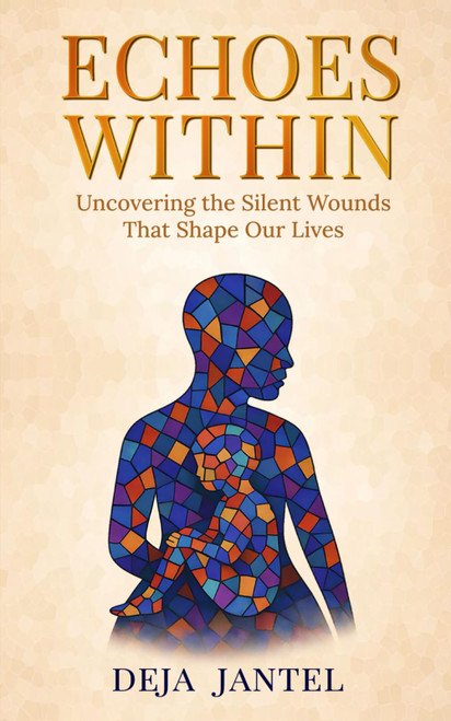 Echoes Within: Uncovering the Silent Wounds That Shape Our Lives