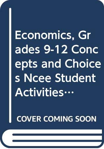 Economics: Concepts and Choices: Ncee Student Activities