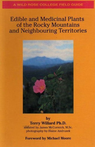Edible and Medicinal Plants of the Rocky Mountains and Neighbouring