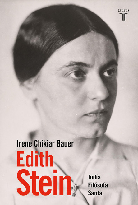 Edith Stein: Judía, Filósofa, Santa / Edith Stein: Jew, Philosopher, Saint (Spanish Edition)