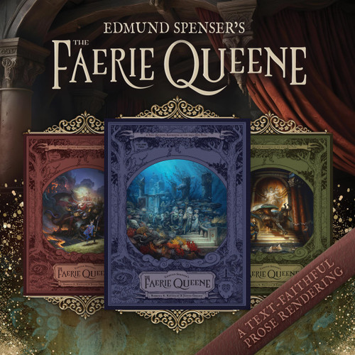 Edmund Spenser's The Faerie Queene, a Prose Rendering