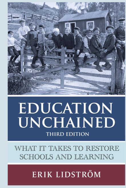 Education Unchained: What it Takes to Restore Schools and Learning