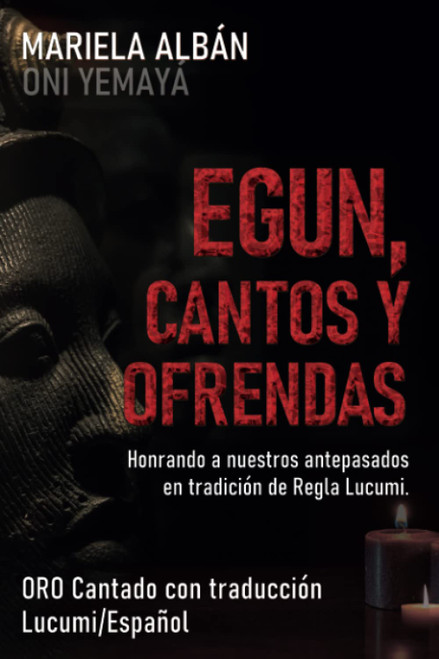 EGUN, CANTOS Y OFRENDAS: Honrando a nuestros Antepasados en tradición de Regla Lucumi. ORO