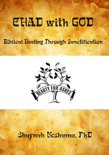EHAD with GOD: Biblical Prayer for Healing Through Sanctification in the