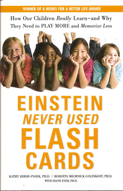 Einstein Never Used Flash Cards: Now Our Children Really Learn--and Why