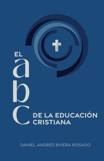 El ABC de la Educación Cristiana (Spanish Edition)