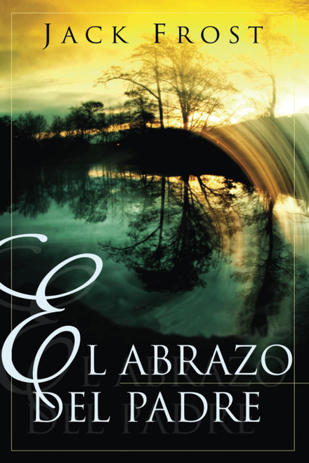 El Abrazo del Padre (Spanish Edition)