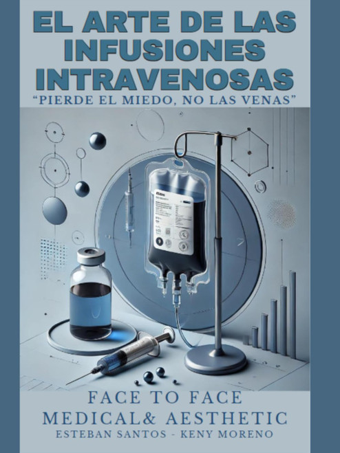 El Arte de las Infusiones Intravenosas: Pierde el Miedo, no las Venas