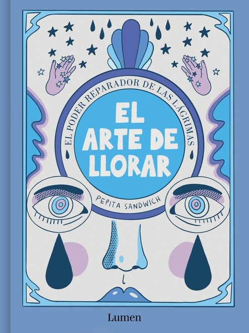 El arte de llorar: El poder reparador de las lágrimas / The Art of Crying (Spanish Edition)