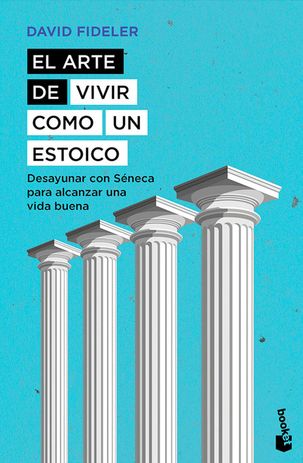 El arte de vivir como un estoico: Desayunar con Séneca para alcanzar una vida buena