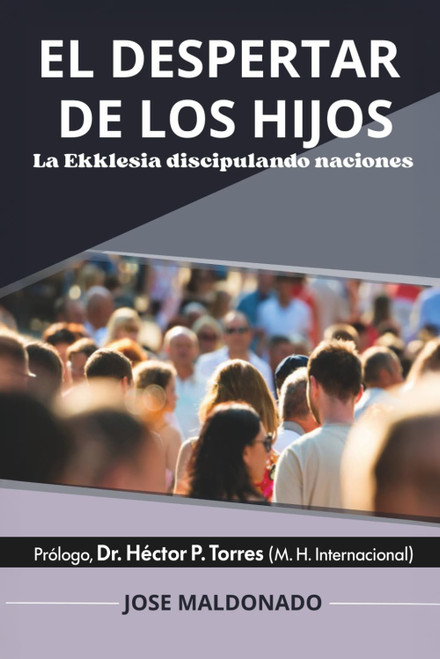 EL DESPERTAR DE LOS HIJOS: La Ekklesia discipulando naciones