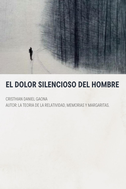 El dolor silencioso del hombre (Spanish Edition)