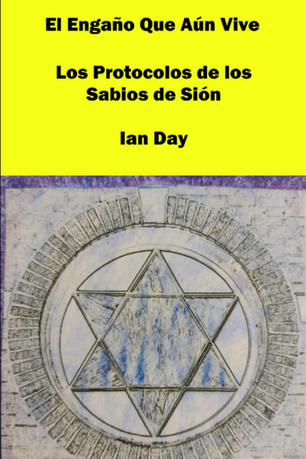 El Engaño Que Aún Vive: Los Protocolos de los Sabios de Sión (Spanish Edition)