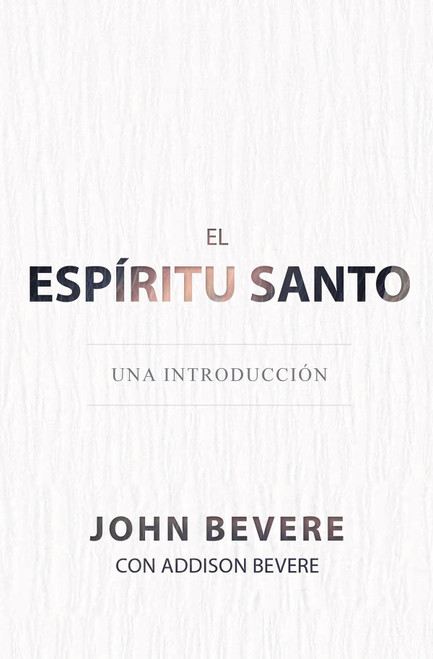 El Espíritu Santo: Una Introducción (Spanish Edition)