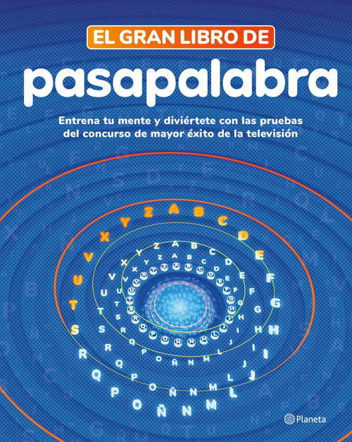 El gran libro de Pasapalabra: Entrena tu mente y diviértete con las pruebas del programa de
