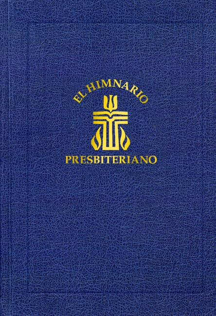 El Himnario Presbiteriano:Â Spanish Hymnal - Pew Edition