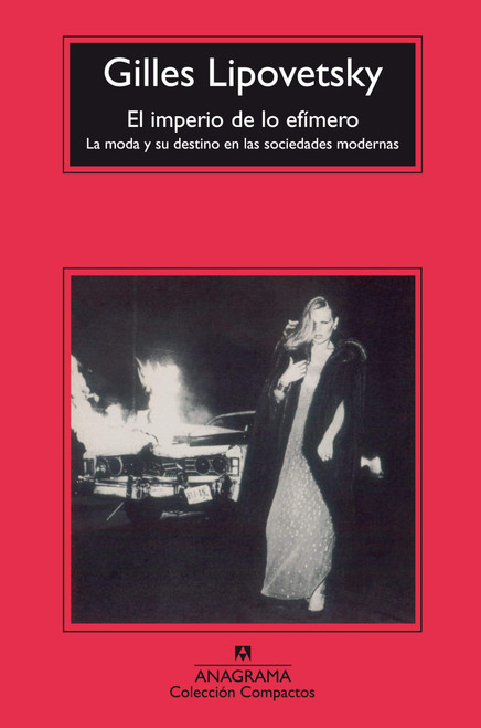 El imperio de lo efímero: La moda y su destino en las sociedades modernas