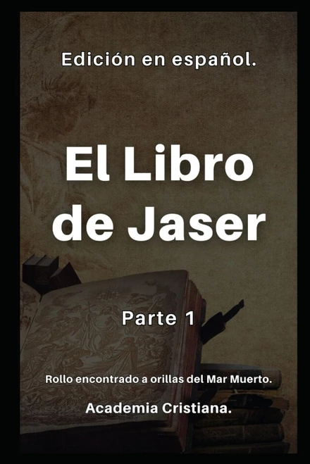 El Libro de Jaser: en español. Tomo 1. (Spanish Edition)