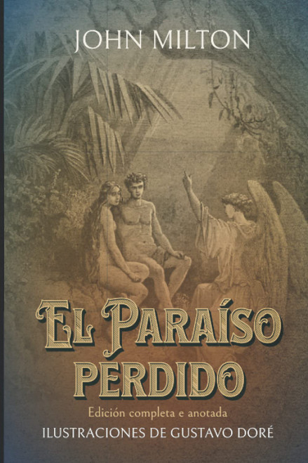 El Paraíso perdido Edición completa e anotada ILUSTRACIONES DE GUSTAVO DORÉ: Edición de colección