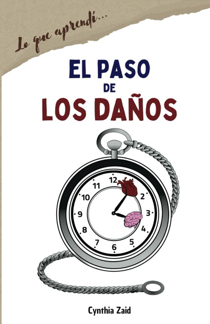 EL PASO DE LOS DAÑOS: (lo que aprendí ) (Spanish Edition)
