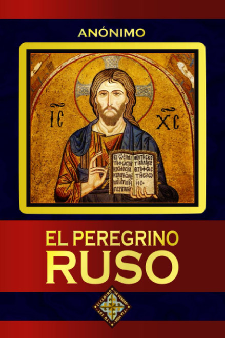 El Peregrino Ruso (Spanish Edition)