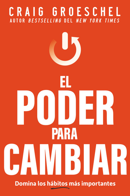 El poder para cambiar: Domina los hábitos más importantes (Spanish Edition)