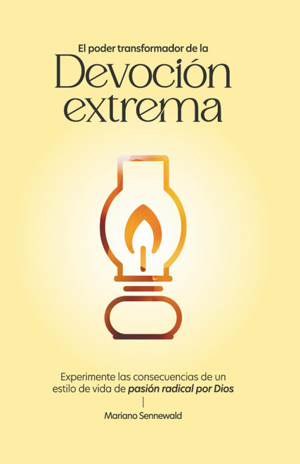 El Poder Transformador De La Devoción Extrema