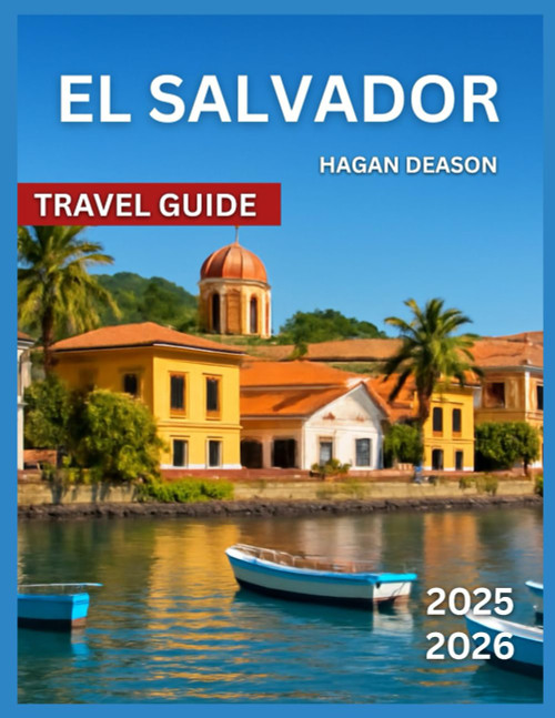 El Salvador Travel Guide 2025/2026: Top Attractions