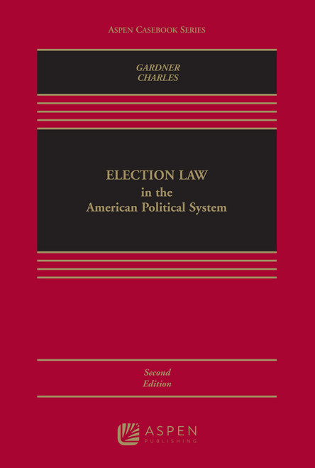 Election Law in the American Political System (Aspen Casebook)