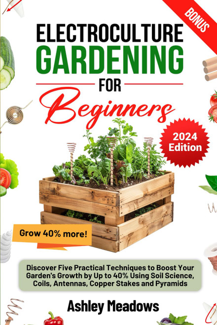Electroculture Gardening for Beginners