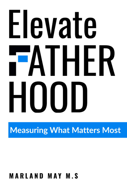Elevate Fatherhood: Measuring What Matters Most