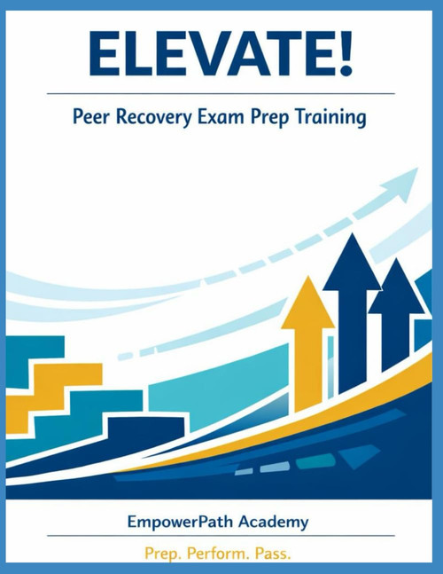 Elevate! Peer Recovery Specialist Exam Prep