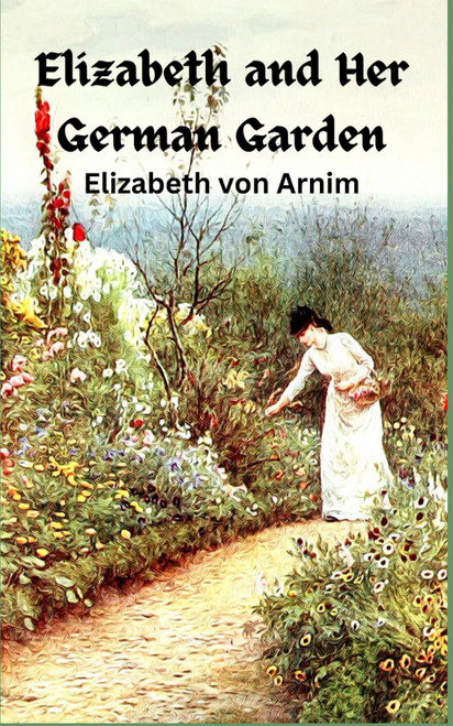 Elizabeth and Her German Garden: 19th Century British Literature