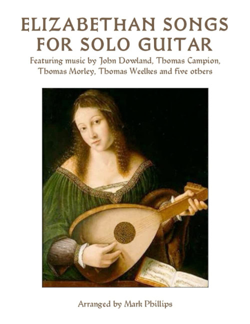 Elizabethan Songs for Solo Guitar: Featuring music by John Dowland