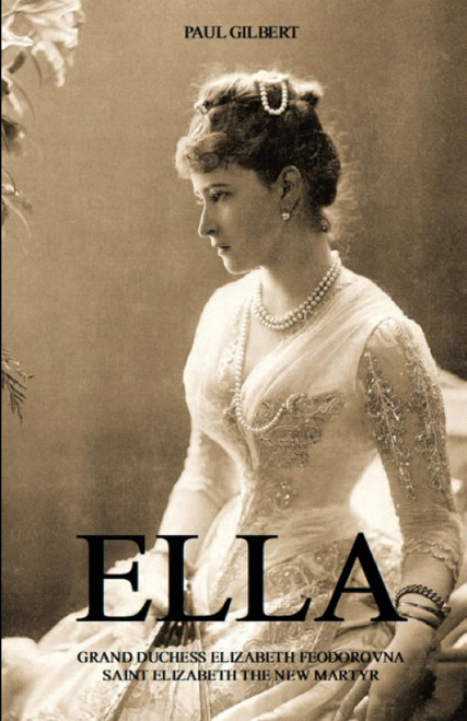ELLA: Grand Duchess Elizabeth. Saint Elizabeth the New Martyr