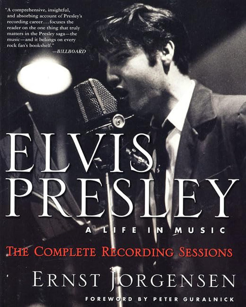 Elvis Presley: A Life in Music--The Complete Recording Sessions