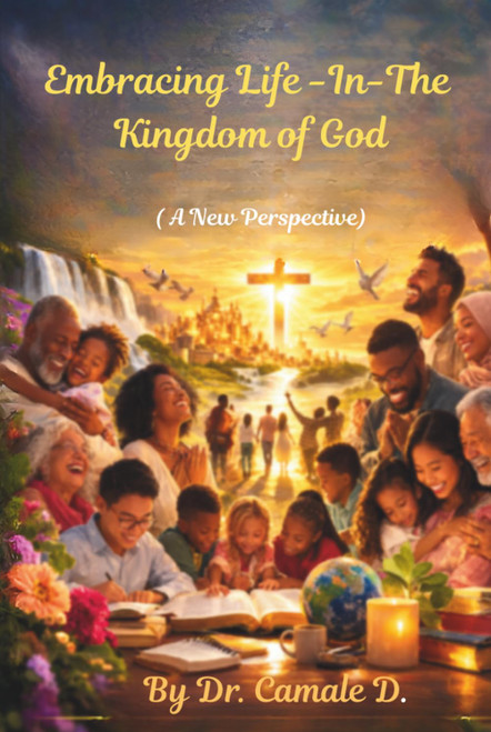 Embracing Life in The Kingdom of God: A New Perspective