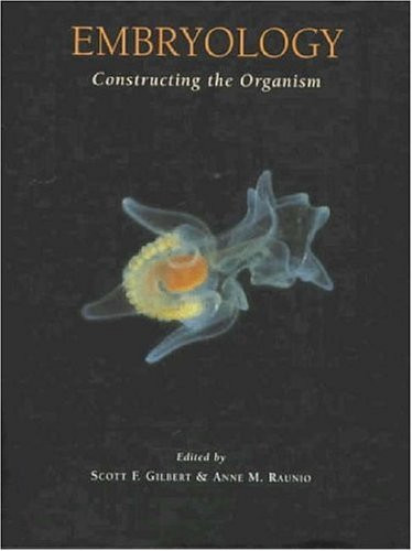 Embryology: Constructing the Organism [illustrated]