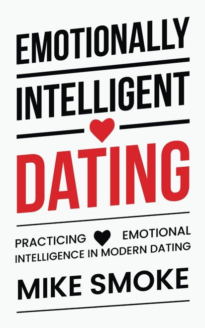 Emotionally Intelligent Dating: Practicing emotional intelligence in