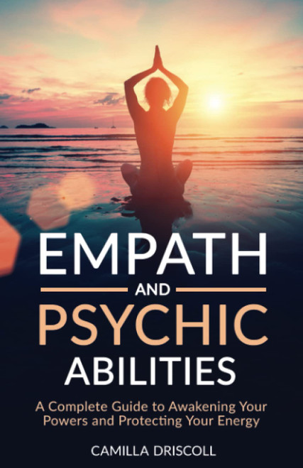 Empath and Psychic Abilities: A Complete Guide to Awakening Your Powers