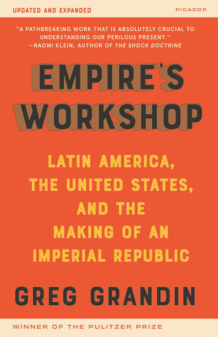 Empire's Workshop: Latin America, the United States, and the Making of an